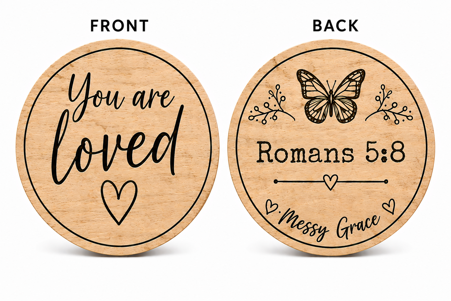 You Are Loved wooden nickel, front and back, Romans 5:8